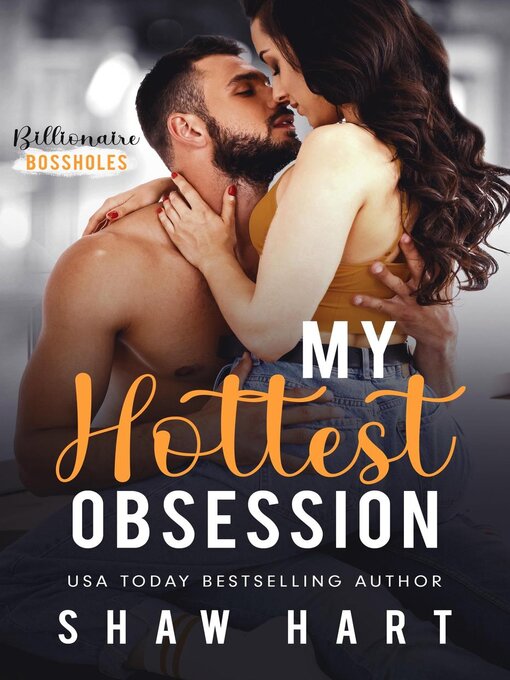 Title details for My Hottest Obsession by Shaw Hart - Available